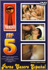 Morbo Nº 5 – Porno Casero Español