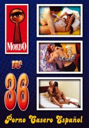 Morbo Nº 36, Porno Casero Español